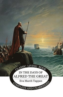 Eva March Tappan - In the Days of Alfred the Great, Häftad