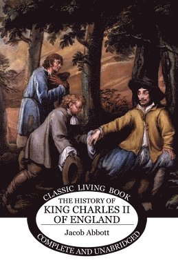 Jacob Abbott - History of King Charles II of England, Häftad