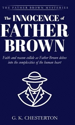G K Chesterton - Innocence of Father Brown, Inbunden