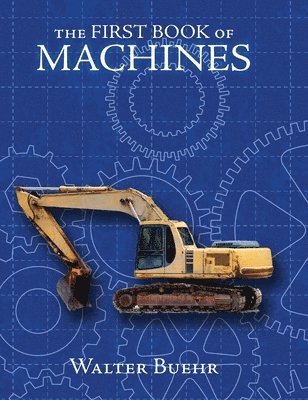 Walter Buehr - First Book of Machines, Inbunden