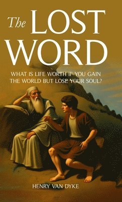 Henry Van Dyke - Lost Word, Inbunden