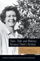 Brigid Rooney, Fiona Morrison - Time, Tide and History: Eleanor Dark's Fiction, Inbunden