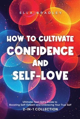 Ella Bradley - How to Cultivate Confidence and Self-Love, Häftad