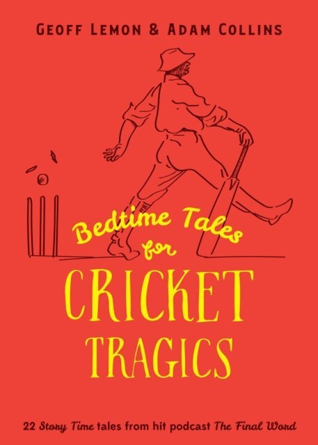 Adam Collins, Geoff Lemon - Bedtime Tales for Cricket Tragics, E-bok
