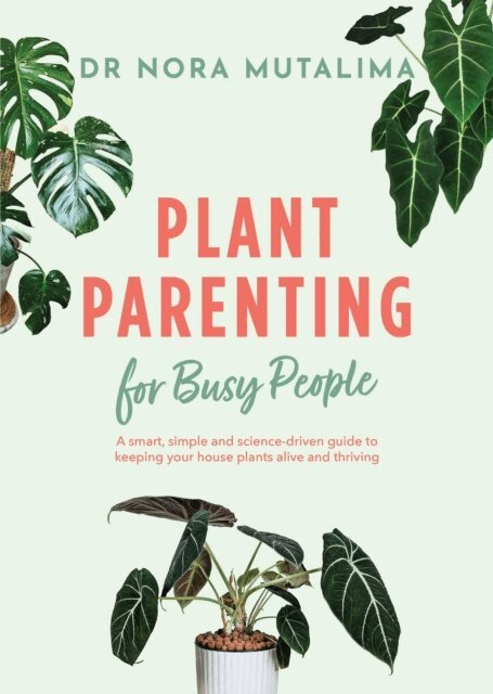 Nora Mutalima - Plant Parenting for Busy People, E-bok