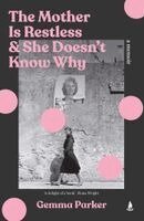 Gemma Parker - Mother Is Restless and She Doesn't Know Why, Häftad