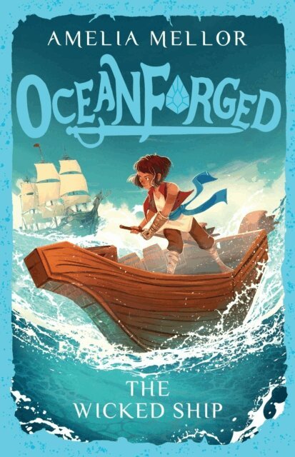 Amelia Mellor - Oceanforged 1: The Wicked Ship: From the bestselling author of The Grandest Bookshop in the World, E-bok