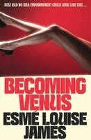 Esmé Louise James - Becoming Venus, Häftad
