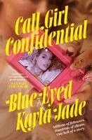 Blue-Eyed Kayla Jade - Call Girl Confidential, Inbunden