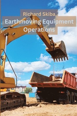 Richard Skiba - Earthmoving Equipment Operations, Häftad. Tillgänglighet: Lägg i varukorg