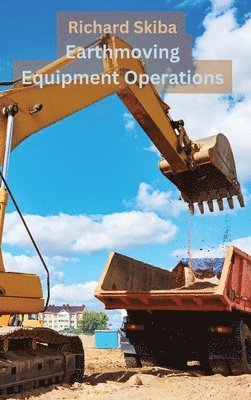 Richard Skiba - Earthmoving Equipment Operations, Inbunden. Tillgänglighet: Lägg i varukorg