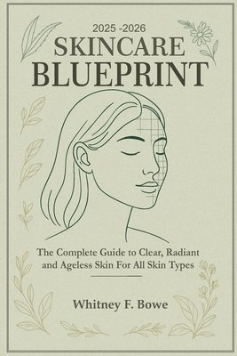 Whitney F Bowe - 2025-2026 Skincare Blueprint, Häftad
