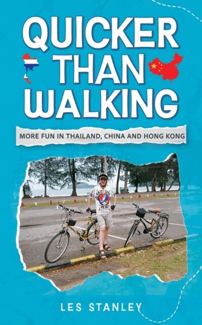 Les Stanley - Quicker Than Walking: More Fun in Thailand, China and Hong Kong, E-bok