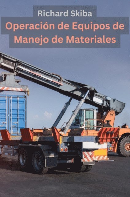 Richard Skiba - Operación de Equipos de Manejo de Materiales, E-bok. Tillgänglighet: Lägg i varukorg