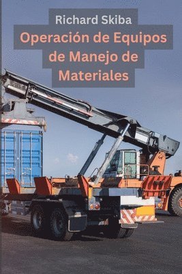Richard Skiba - Operación de Equipos de Manejo de Materiales, Häftad. Tillgänglighet: Lägg i varukorg