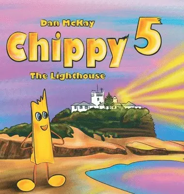 Dan McKay - Chippy 5 The Lighthouse, Inbunden. Tillgänglighet: Lägg i varukorg