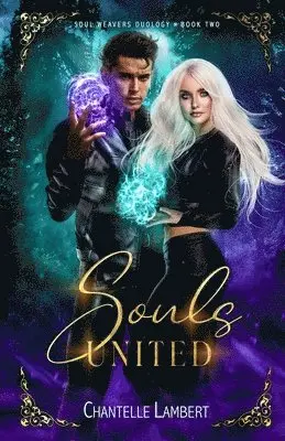 Chantelle Lambert - Souls United (Soul Weavers Duology Book Two), Häftad. Tillgänglighet: Lägg i varukorg