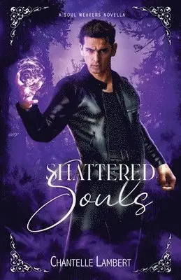 Chantelle Lambert - Shattered Souls (A Soul Weavers Novella), Häftad. Tillgänglighet: Lägg i varukorg