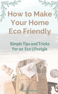 Donna Attard - How to Make Your Home Healthy & Eco Friendly, Häftad. Tillgänglighet: Tillfälligt slut