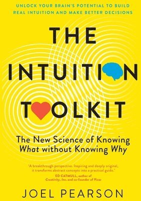 Joel Pearson - The Intuition Toolkit: The New Science of Knowing What without Knowing Why, Häftad