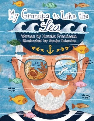 Natalie Franceska - My Grandpa is Like the Sea, Häftad. Tillgänglighet: Lägg i varukorg