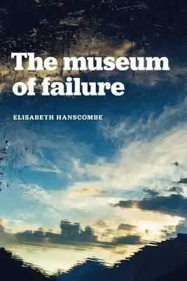 Elisabeth Hanscombe - Museum of Failure, Häftad. Tillgänglighet: Lägg i varukorg
