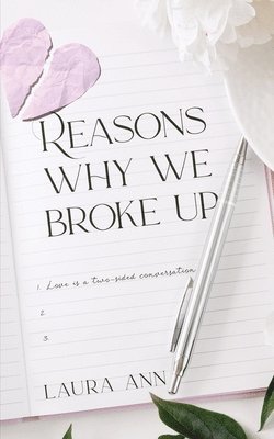 Laura Ann - Reasons why we broke up, Häftad