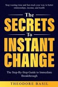 Secrets to Instant Change