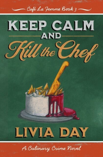Livia Day - Keep Calm & Kill the Chef, E-bok