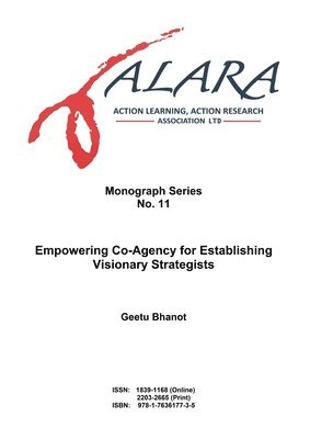 Geetu Bhanot - ALARA Monograph No 11 Empowering Co-Agency for Establishing Visionary Strategists, Häftad