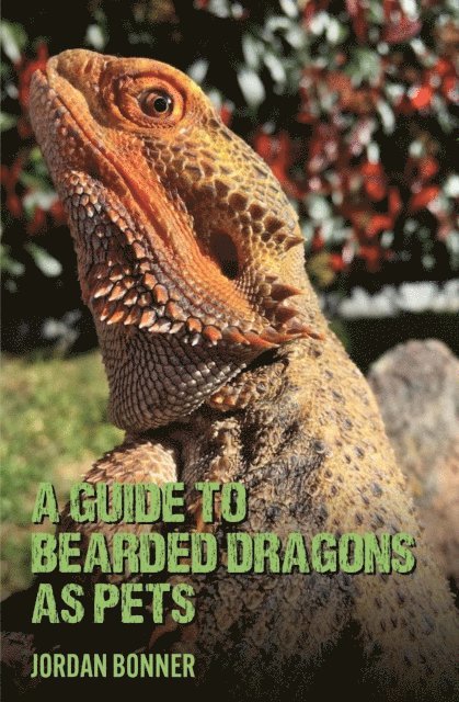 Jordan Bonner - Guide to Bearded Dragons as Pets, E-bok. Tillgänglighet: Lägg i varukorg