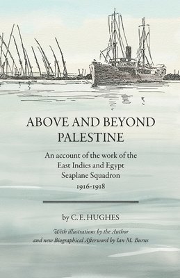C E Hughes - Above and beyond Palestine (Annotated), Häftad