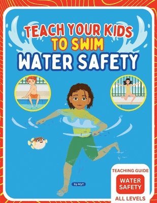 Allison Tyson, Aly T - Teach Your Kids To Swim Water Safety Teaching Guide, Häftad. Tillgänglighet: Lägg i varukorg