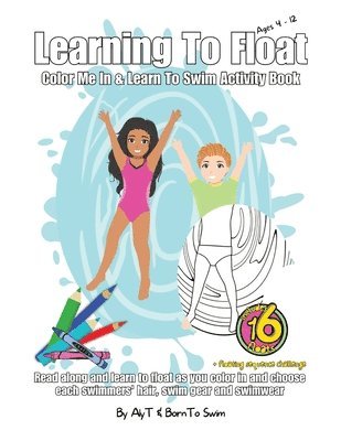 Allison Tyson, Aly T - Learning To Float Color Me In & Learn To Swim Activity Book For Kids Ages 4 To 12 Years, Häftad. Tillgänglighet: Lägg i varukorg