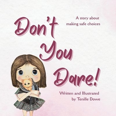 Tenille Dowe - Don't You Dare - A story about making safe choices, Häftad. Tillgänglighet: Lägg i varukorg