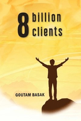 Goutam Basak - 8 Billion Clients, Häftad