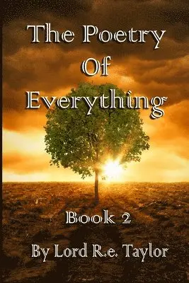 Lord R E Taylor - Poetry Of Everything Book2, Häftad. Tillgänglighet: Lägg i varukorg