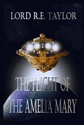 Lord R E Taylor - Flight Of The Amelia Mary, Häftad. Tillgänglighet: Lägg i varukorg