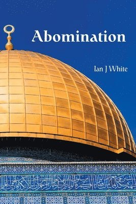Ian J White - Abomination, Häftad. Tillgänglighet: Lägg i varukorg
