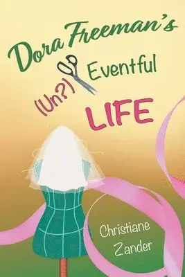 Christiane Zander - Dora Freeman's (Un?)Eventful Life, Häftad. Tillgänglighet: Lägg i varukorg