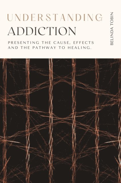 Belinda Tobin - Understanding Addiction, E-bok