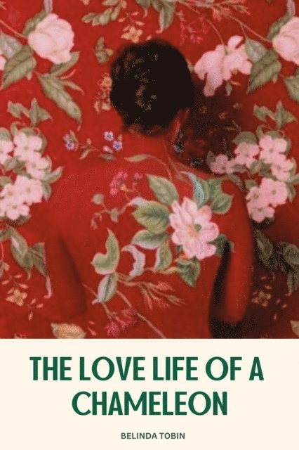 Belinda Tobin - Love Life Of A Chameleon, E-bok