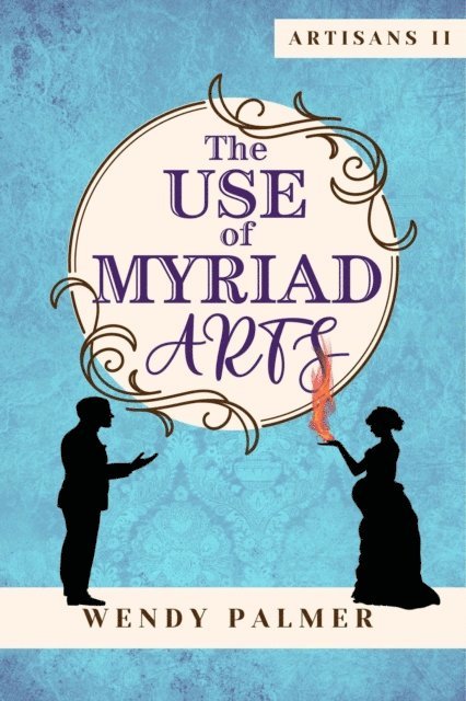 Wendy Palmer - Use of Myriad Arts, E-bok