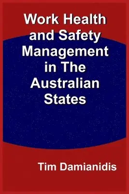 Tim Damianidis - Work Health and Safety Management in The Australian States, Häftad. Tillgänglighet: Lägg i varukorg