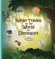 Sufia Nasir, Zunairah Rafay - Rehan Travels To The World Of Dinosaurs, Häftad. Tillgänglighet: Lägg i varukorg