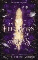 Danielle D Drummond - An Heir Born of Ashes: The Resurrection. Tillgänglighet: Lägg i varukorg