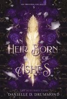 Danielle D Drummond - An Heir Born of Ashes: The Resurrection, Inbunden. Tillgänglighet: Lägg i varukorg