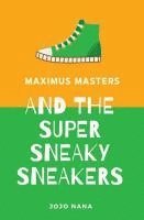 Jojo Nana - Maximus Masters and the Super Sneaky Sneakers, Häftad. Tillgänglighet: Lägg i varukorg