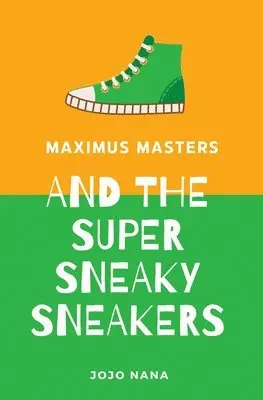 Jojo Nana - Maximus Masters and the Super Sneaky Sneakers, Häftad. Tillgänglighet: Lägg i varukorg