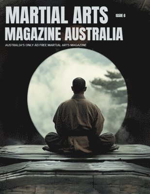 Martial Arts Magazine Australia ISSUE 6, Häftad